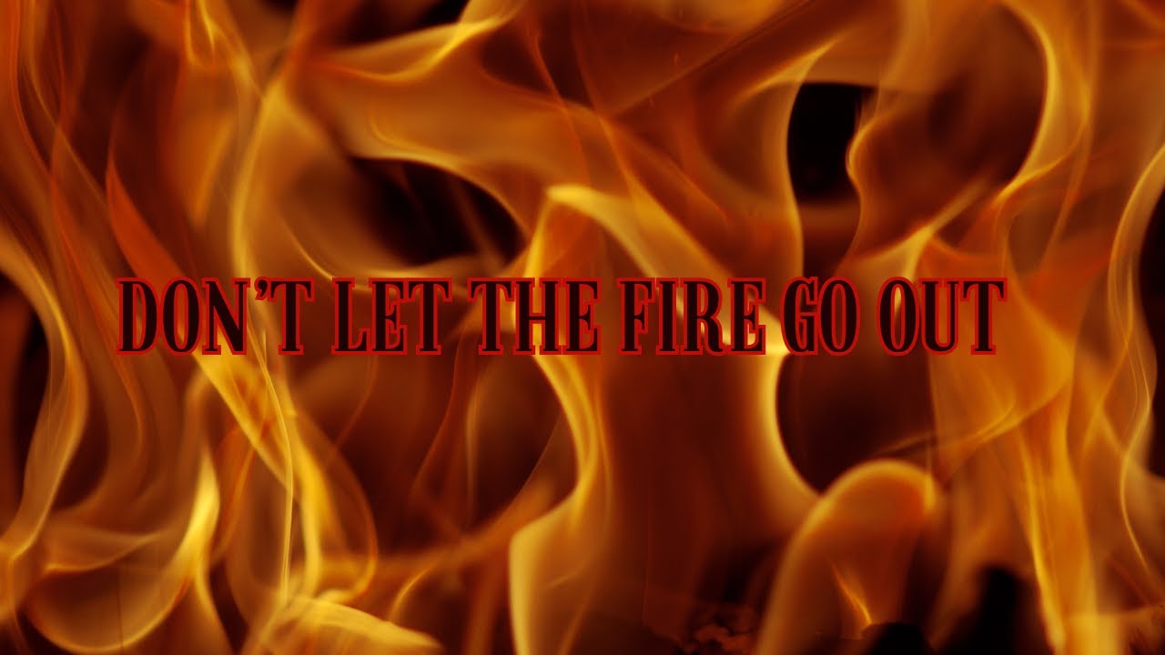 don-t-let-the-fire-go-out-youtube
