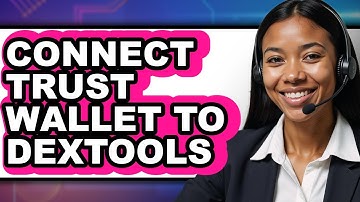 How to Connect Trust Wallet to Dextools - Easy Guide