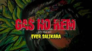 dj ever salingkara | GAS NO REM