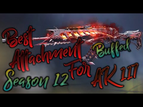 Best attachment/Gunsmith for AK117 | Best AR Gun for season 12 | Seasons 12 meta