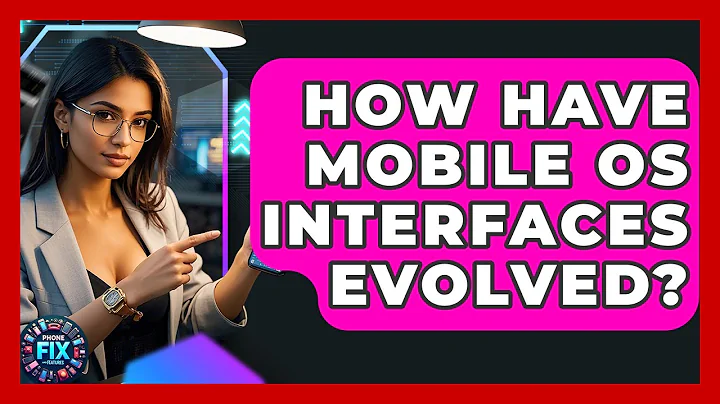 How Have Mobile OS Interfaces Evolved? - Phone Fix and Features