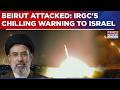 IRGC Warns Iran Of More Crushing Attacks If Israel Continues Operations In Southern Lebanon & Beirut