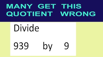 Divide     939      by     9  many  get  this  quotient   wrong