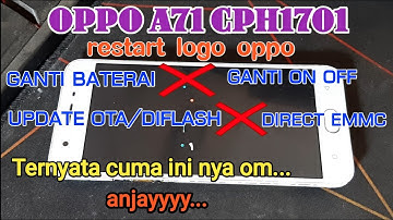 oppo a57 cph1701 loading oppo terus restart ternyata cuma ini pernyebab nya