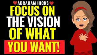 Focus Like It’s Already Yours — And Watch What Happens ✅Abraham Hicks 2025
