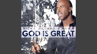 Video thumbnail of "Ricky Dillard - God Is Great"