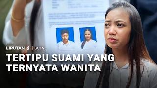 Tertipu Suami yang Ternyata Wanita | Liputan 6