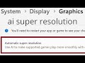How to enable the windows 11 ai super resolution feature now