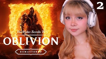 Oblivion Remastered FIRST PLAYTHROUGH | Part 2