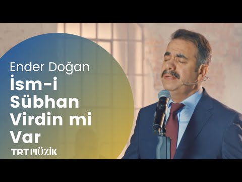 İSM-İ SÜBHAN VİRDİN Mİ VAR / ENDER DOĞAN (HD) @trtmuzik