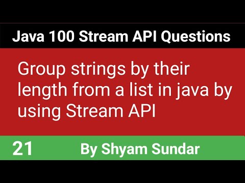 Group strings by their length from a list in java by using Stream API || 21 || Shyam Sundar