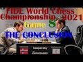 FIDE World Chess Championship 2021 -  ROUND 8 Carlsen vs Nepo  With The Conclusion