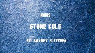 Nodis - Stone Cold ft. Barney Fletcher