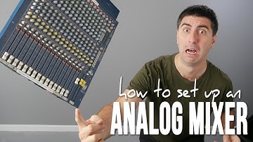 Setting Up An Analog Mixer