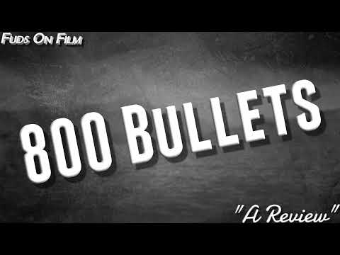 800 Bullets Review