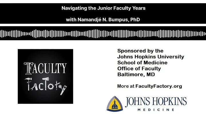 Navigating the Junior Faculty Years with Namandj N. Bumpus, PhD