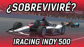 Tratando de SOBREVIVIR las 500 de Indy - iRacing