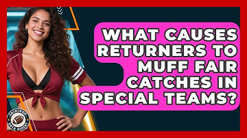 What Causes Returners To Muff Fair Catches In Special Teams? - Gridiron Data Digest