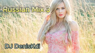 DJ DenisKdi - Russian Mix 3