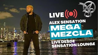 ALEX SENSATION LIVE MIX | Live desde SENSATION LOUNGE