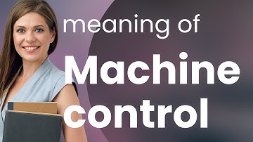 Understanding "Machine Control": A Guide for English Language Learners