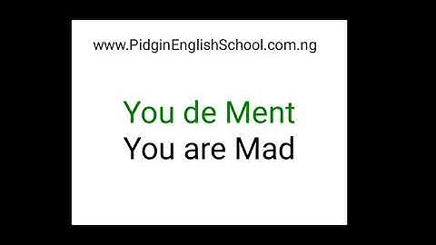 Meaning of "Ment". Nigerian Pidgin English