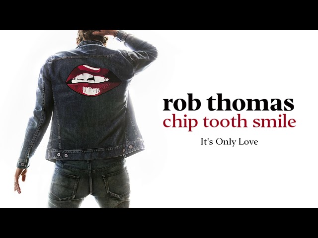 Rob Thomas - Its Only Love