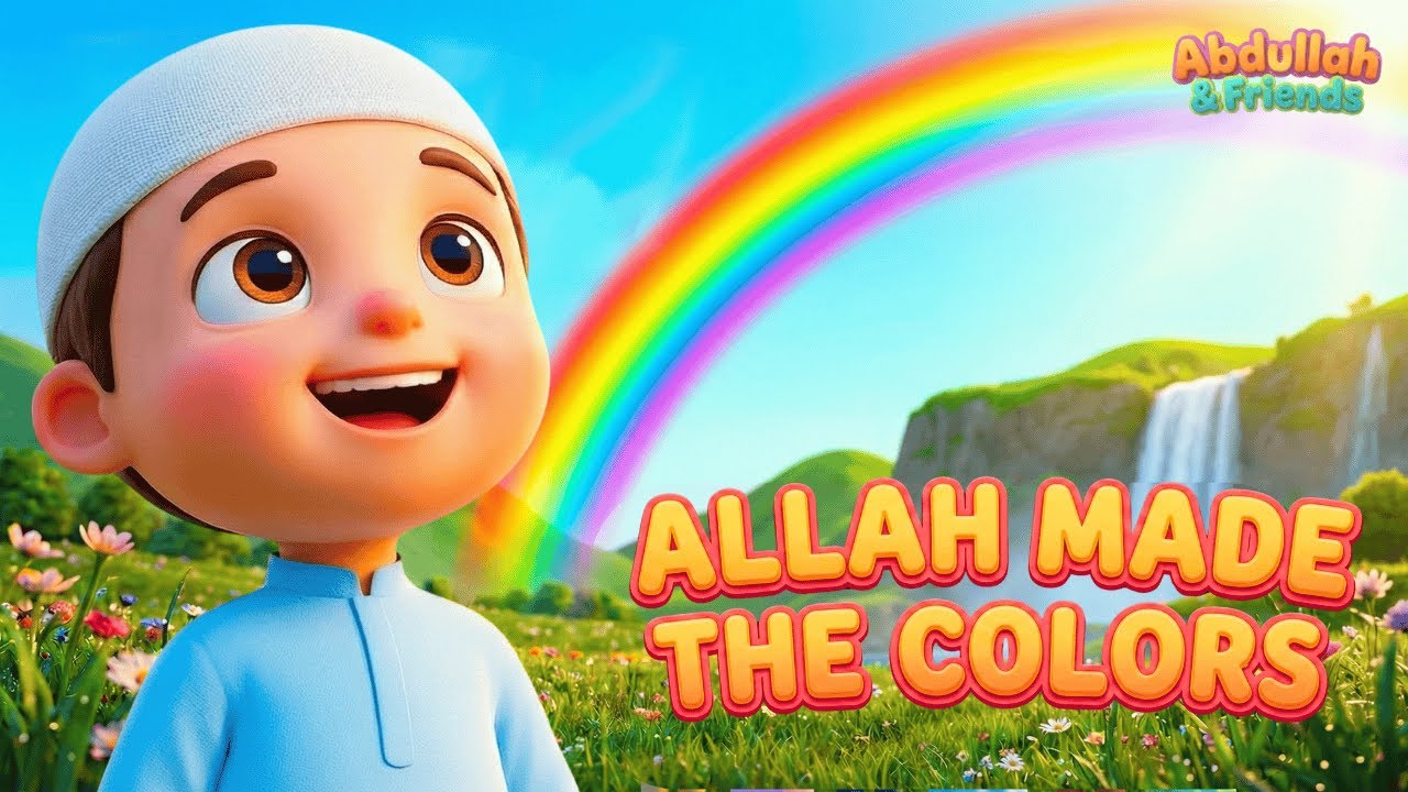 ALLAH Made the Colors 🌈 | Islamic Colors Song for Kids | Abdullah & Friends