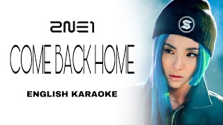 2NE1 - COME BACK HOME - ENGLISH KARAOKE