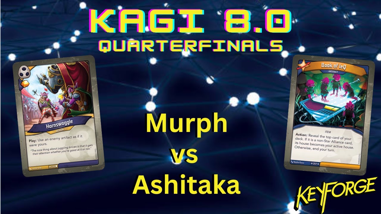 KAGI 8.0 Quarterfinlas Murph vs Ashitaka | Adaptive BO3 | Keyforge Gameplay