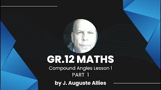 Gr 12 Compound Angles Lesson 1 PART 1