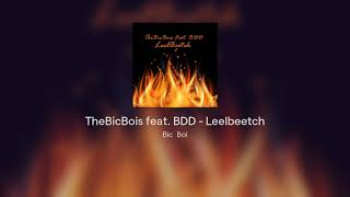 TheBicBois feat. BDD - Leelbeetch