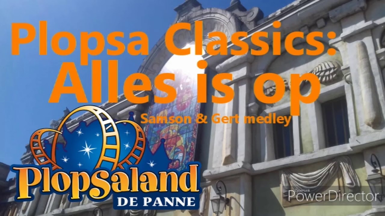Plopsa Classics: Plopsaland Alles is op (samson & gert medley)
