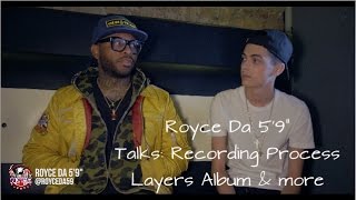 Royce Da 5'9" Talks - Layers, Recording Process with Eminem & More