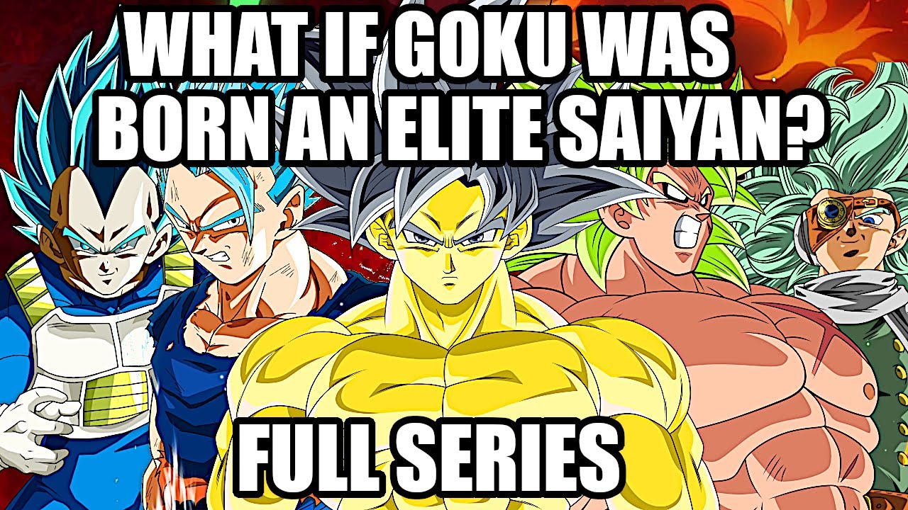 What if Goku Was Born An Elite Saiyan? (Full Series)