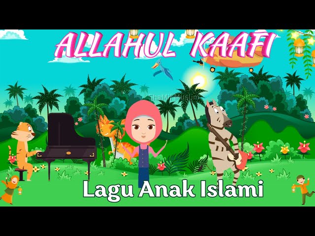 Lagu Anak Islami, Allahul Kaafi | Lagu Anak Muslim, Allahul Kaafi by Shamif Muslim class=