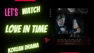 LOVE IN TIME - SEASON:-1 EPISODE:- 9   Korean drama web series in hindi, @korean drama