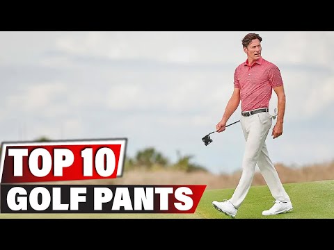 Best Golf Pant In 2023 - Top 10 New Golf Pants Review