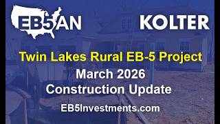 Twin Lakes Rural EB-5 Project: March 2026 Construction Update