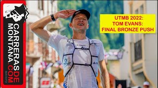 UTMB 2022: TOM EVANS FINAL PUSH TO 100 MILES BRONZE. From Champex to Chamonix, the last marathon.