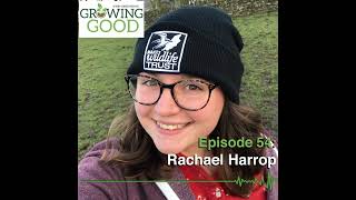 Hobby Farms Presents: Growing Good (Episode 54, Rachael Harrop)