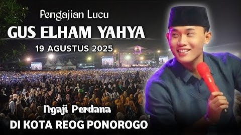 🔴 LIVE PENGAJIAN LUCU || GUS ELHAM YAHYA TERBARU AGUSTUS 2025 || DI TUMPAK PELEM SAWOO PONOROGO