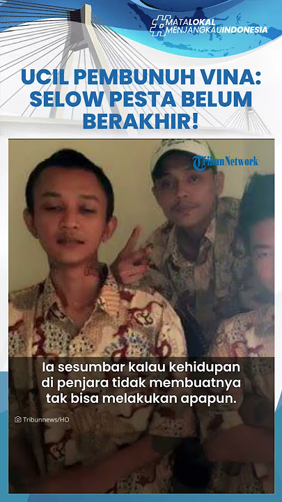 PESTA BELUM BERAKHIR! Sadisnya Ucil Pembunuh Vina & Eky Cirebon, Sempat Pamer Foto-foto di Tahanan