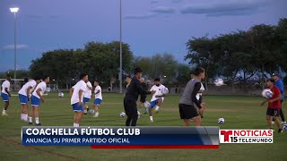 El Coachella FC iniciará su temporada inaugural en la USL League Two