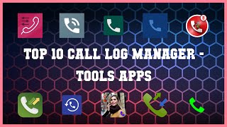 Top 10 Call Log Manager Android Apps screenshot 1