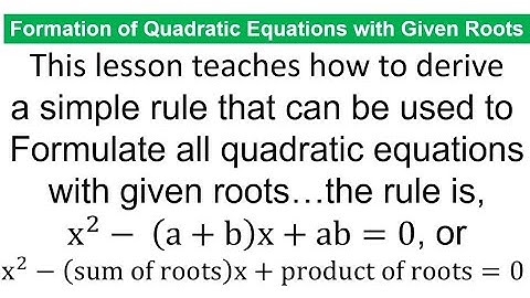 Quadratic Equations|Formation of a Quadratic Equation with Given Roots - Lesson 7of10