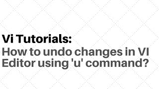 Vi Basics: How to undo changes in VI Editor using u command?