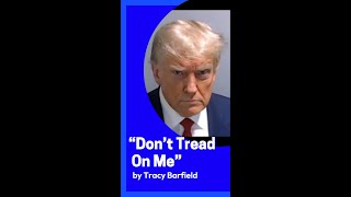 Virtual Trump Sings “Don’t Tread On Me” by Tracy Barfield!