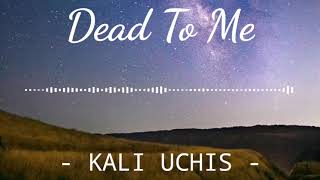 Dead To Me - KALI UCHIS | Instrumental