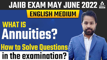 JAIIB MAY-JUNE EXAM 2022 | What are annuities? How to solve questions in the examination?